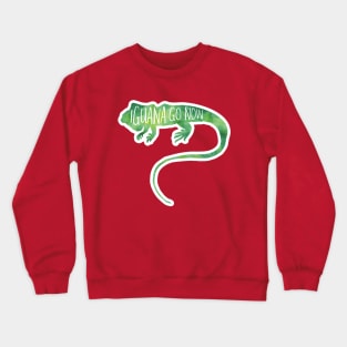 Iguana go now! Funny pun for iguana lovers and introverts Crewneck Sweatshirt